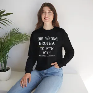 Michael Adonys The Wrong Brotha To F k With  Unisex Heavy Blend Crewneck Sweatshirt