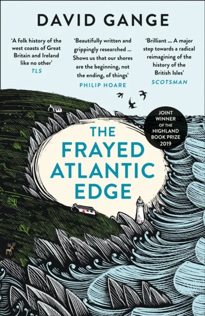 The Frayed Atlantic Edge : A Historian’s Journey from Shetland to the Channel